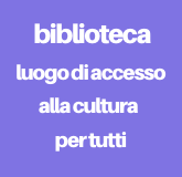 Linee programmatiche 2019-2024 - Linea 7 - Cultura e i suoi luoghi - Biblioteca, luogo di accesso alla cultura per tutti